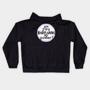 Mansplaining to the Child of Woe Kids Hoodie